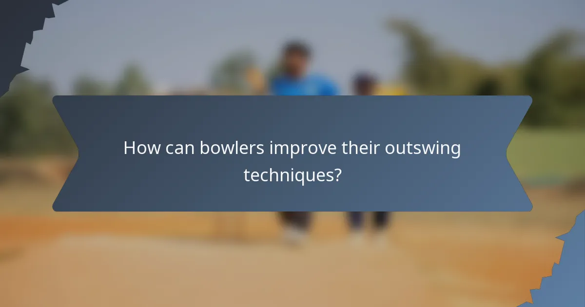 How can bowlers improve their outswing techniques?