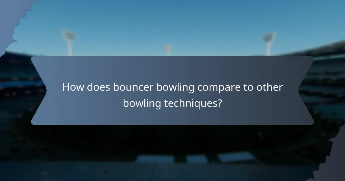 How does bouncer bowling compare to other bowling techniques?