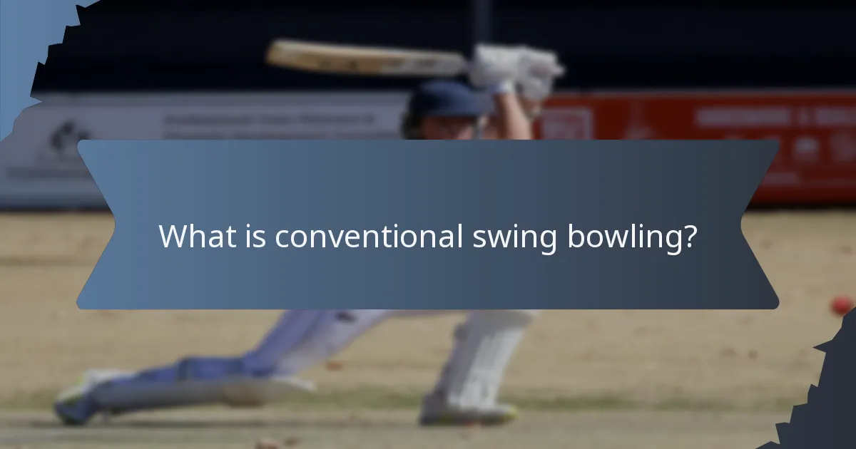 What is conventional swing bowling?
