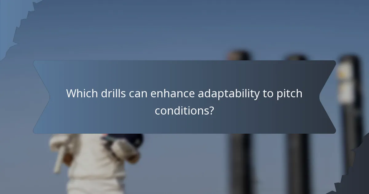 Which drills can enhance adaptability to pitch conditions?